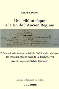 UNE BIBLIOTHEQUE A LA FIN DE L ANCIEN REGIME. PRESENTATION SUIVIE DE L EDITION DU CATALOGUE (1777)