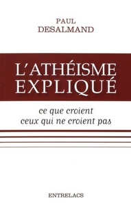 L'ATHEISME EXPLIQUE - CE QUE CROIENT CEUX QUI NE CROIENT PAS