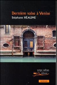DERNIERE VALSE A VENISE SUIVI DE ORA FATALE