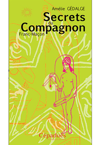 Secrets du compagnon Franc-Maçon