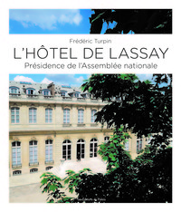 L'Hôtel de Lassay - présidence de l'Assemblée nationale