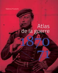 Atlas de la guerre 1870-1871
