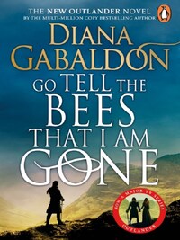 GO TELL THE BEES THAT I AM GONE (OUTLANDER BOOK 9)