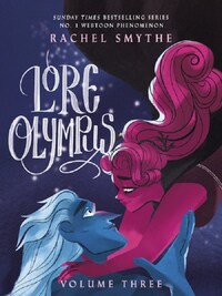 LORE OLYMPUS: VOLUME THREE