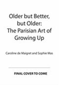 Older But Better, But Older (Hardback)