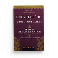 ENCYCLOPEDIE DU DROIT MUSULMAN - VOLUME 1 (LE LIVRE DE LA PURIFICATION) - HASSAN AMDOUNI - EDITIONS