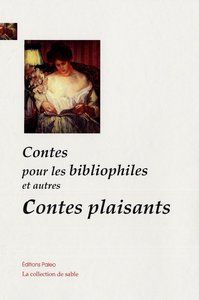 Contes pour les bibliophiles et autres contes plaisants.