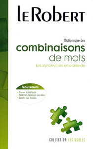 LE ROBERT DICTIONNAIRE DES COMBINAISONS DE MOTS LES SYNONYMES EN CONTEXTE