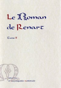 Le Roman de Renart. Tome 2. (Branches 10 à 20).