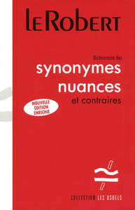 DICTIONNAIRE DES SYNONYMES NUANCES ET CONTRAIRES RELIE - LES USUELS