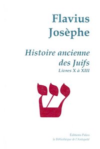 Histoire ancienne des Juifs (livres 10 à 13) - Œuvres complètes tome III.