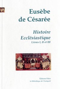 HISTOIRE ECCLESIASTIQUE. TOME 1 (LIVRES 1 A 3).