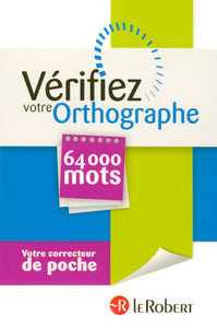 VERIFIEZ VOTRE ORTHOGRAPHE