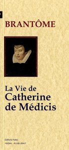 La vie de Catherine de Médicis