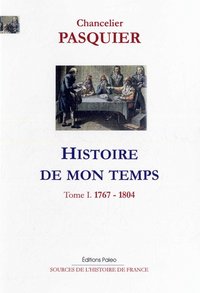 Histoire de mon temps. T 1 - 1767-1804.