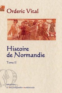 Histoire de Normandie. Tome 2.