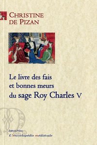 Le livre des fais et bonnes meurs du sage roy Charles V.