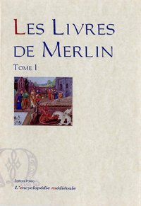 Les livres de Merlin. Tome 1 : Histoire de Merlin. Suite Huth.