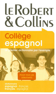 ROBERT & COLLINS COLLEGE ESPAGNOL NE 2008 - PREMIER DICT PAR L EXEMPLE - ESPAG-FRANC FRANC-ESPAGNOL