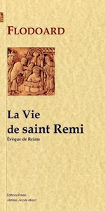 La Vie de saint Remi (Histoire de l'Eglise de Reims, livre 1)