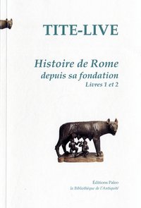 Histoire de Rome. Tome 1 (livres 1 et 2).