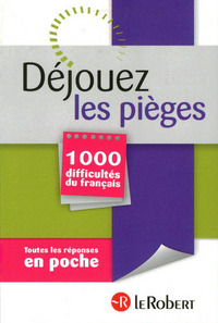 DEJOUEZ LES PIEGES 1000 DIFFICULTES DU FRANCAIS