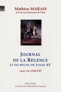 Journal de la Régence. Tome 7 (1724-1727)