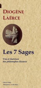 Les 7 sages (Vies et doctrines de philosophes illustres, livre 1)