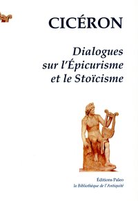 Dialogues sur l'épicurisme et le stoïcisme.