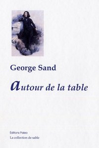 Autour de la table. 12 Essais de critique littéraire (1839-1860)
