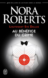 LIEUTENANT EVE DALLAS - T03 - AU BENEFICE DU CRIME