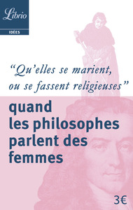 "Qu'elles se marient, ou se fassent religieuses"