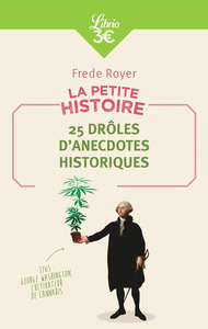 La Petite Histoire : 25 drôles d'anecdotes historiques