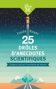 25 DROLES D'ANECDOTES SCIENTIFIQUES - L'ESPACE N'EST QU'A UNE HEURE DE VOITURE !