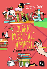 JOURNAL D'UNE FILLE DEBORDEE - L'ANNEE DE L'INTOX