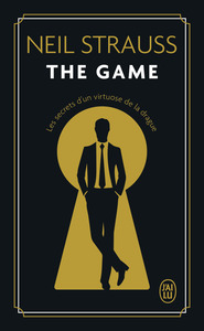 THE GAME - LES SECRETS D'UN VIRTUOSE DE LA DRAGUE