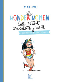 LES WONDER WOMEN AUSSI METTENT UNE CULOTTE GAINANTE - DES DESSINS QUI FONT DU BIEN