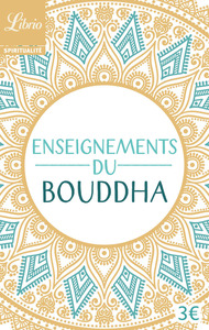ENSEIGNEMENTS DU BOUDDHA - TEXTES TIRES DU CANON BOUDDHIQUE CHINOIS