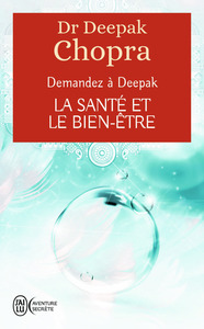 Demandez à Deepak - La santé et le bien-être