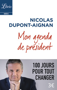 MON AGENDA DE PRESIDENT - 100 JOURS POUR TOUT CHANGER