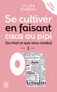 SE CULTIVER EN FAISANT CACA OU PIPI (OU TOUT CE QUE VOUS VOULEZ)