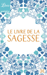 LE LIVRE DE LA SAGESSE - ANTHOLOGIE