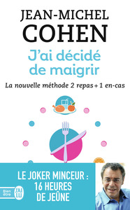 J'AI DECIDE DE MAIGRIR - LA NOUVELLE METHODE 2 REPAS + 1 EN-CAS