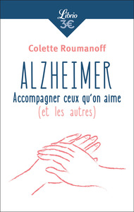 ALZHEIMER : ACCOMPAGNER CEUX QU'ON AIME (ET LES AUTRES)