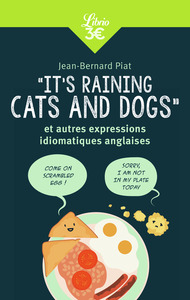 "It's raining cats and dogs" et autres expressions idiomatiques anglaises