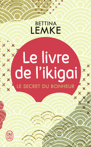LE LIVRE DE L'IKIGAI - LE SECRET DU BONHEUR