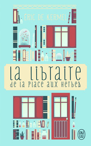 LA LIBRAIRE DE LA PLACE AUX HERBES - DIS-MOI CE QUE TU LIS, JE TE DIRAI QUI TU ES