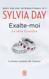 CROSSFIRE - T05 - EXALTE-MOI - L'ULTIME COMBAT DE L'AMOUR