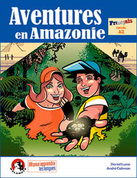 AVENTURES EN AMAZONIE - BANDES DESSINEES POUR APPRENDRE LES LANGUES