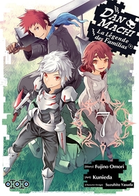 DANMACHI, LA LEGENDE DES FAMILIAS T07